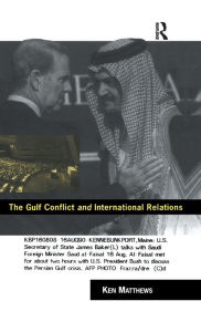 Title: The Gulf Conflict and International Relations, Author: Ken Matthews