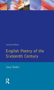 Title: English Poetry of the Sixteenth Century, Author: Gary F. Waller