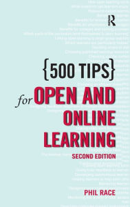 Title: 500 Tips for Open and Online Learning, Author: Phil Race