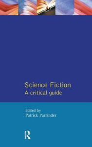 Title: Science Fiction: A Critical Guide, Author: Patrick Parrinder