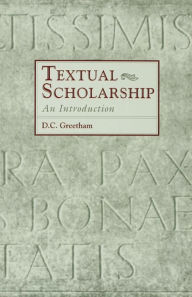 Title: Textual Scholarship: An Introduction / Edition 1, Author: David C. Greetham