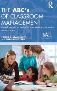 Title: The ABC's of Classroom Management: An A-Z Sampler for Designing Your Learning Community / Edition 2, Author: Pamela A. Kramer Ertel