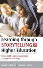 Learning Through Storytelling in Higher Education: Using Reflection and Experience to Improve Learning / Edition 1