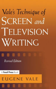 Title: Vale's Technique of Screen and Television Writing / Edition 1, Author: Eugene Vale