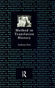 Title: Method in Translation History / Edition 1, Author: Anthony Pym