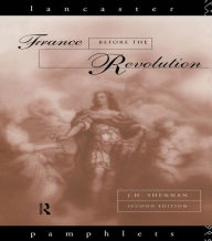 Title: France Before the Revolution / Edition 2, Author: J. H. Shennan