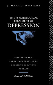 Title: The Psychological Treatment of Depression / Edition 2, Author: J. Mark G. Williams