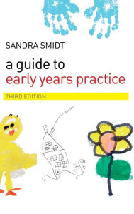 Title: A Guide to Early Years Practice / Edition 3, Author: Sandra Smidt