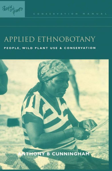 Applied Ethnobotany: People, Wild Plant Use and Conservation