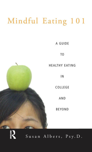 Mindful Eating 101: A Guide To Healthy Eating In College And Beyond ...