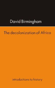 Title: The Decolonization Of Africa, Author: David Birmingham