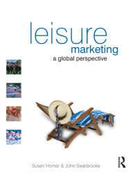 Title: Leisure Marketing / Edition 1, Author: Susan Horner