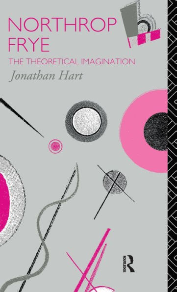 Northrop Frye: The Theoretical Imagination