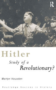 Title: Hitler: Study of a Revolutionary?, Author: Martyn Housden
