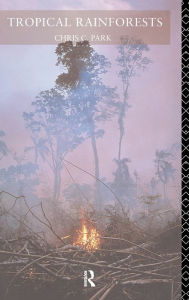 Title: Tropical Rainforests, Author: Chris C. Park