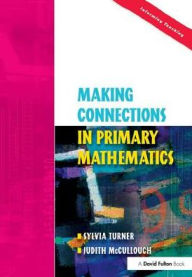 Title: Making Connections in Primary Mathematics, Author: Sylvia Turner