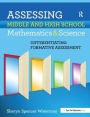 Assessing Middle and High School Mathematics & Science: Differentiating Formative Assessment