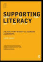 Supporting Literacy: A Guide for Primary Classroom Assistants