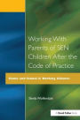 Working with Parents of SEN Children after the Code of Practice