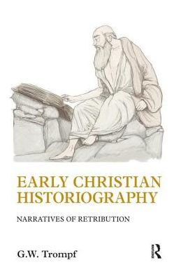 Early Christian Historiography: Narratives of Retribution