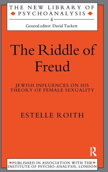 The Riddle of Freud: Jewish Influences on his Theory of Female Sexuality