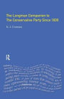 The Longman Companion to the Conservative Party: Since 1830