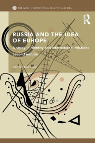 Title: Russia and the Idea of Europe: A Study in Identity and International Relations / Edition 2, Author: Iver B. Neumann