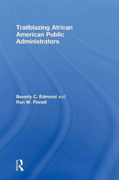 Trailblazing African American Public Administrators / Edition 1