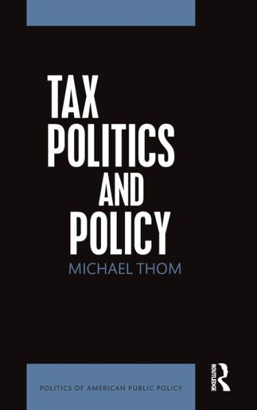 Tax Politics and Policy / Edition 1