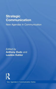 Title: Strategic Communication: New Agendas in Communication, Author: Anthony Dudo