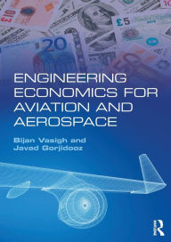 Title: Engineering Economics for Aviation and Aerospace, Author: Bijan Vasigh