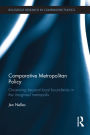 Comparative Metropolitan Policy: Governing Beyond Local Boundaries in the Imagined Metropolis
