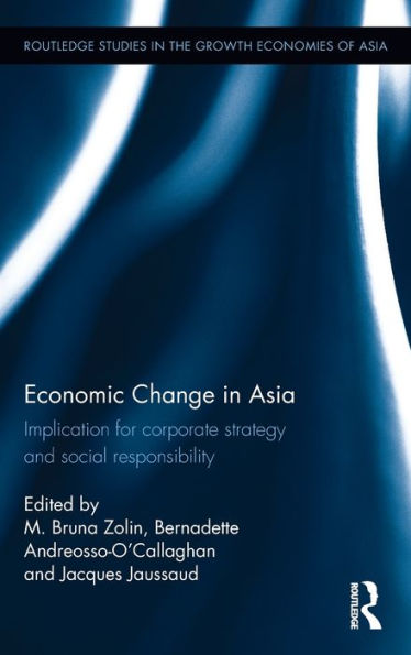 Economic Change in Asia: Implications For Corporate Strategy and Social Responsibility / Edition 1