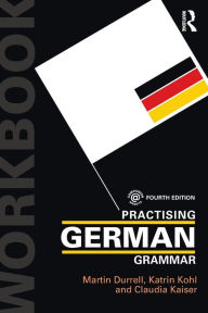 Title: Practising German Grammar / Edition 4, Author: Martin Durrell