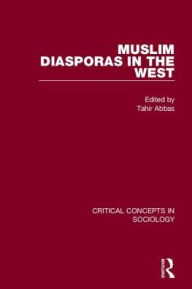 Title: Muslim Diasporas in the West / Edition 1, Author: Tahir Abbas