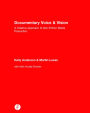 Documentary Voice & Vision: A Creative Approach to Non-Fiction Media Production / Edition 1