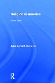 Title: Religion in America / Edition 7, Author: Julia Corbett Hemeyer