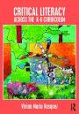Critical Literacy Across the K-6 Curriculum / Edition 1
