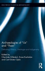 Archaeologies of Us and Them: Debating History, Heritage and Indigeneity / Edition 1