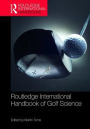 Routledge International Handbook of Golf Science / Edition 1