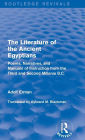 The Literature of the Ancient Egyptians: Poems, Narratives, and Manuals of Instruction from the Third and Second Millenia B.C. / Edition 1