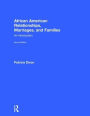 African American Relationships, Marriages, and Families: An Introduction