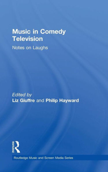 Music in Comedy Television: Notes on Laughs / Edition 1