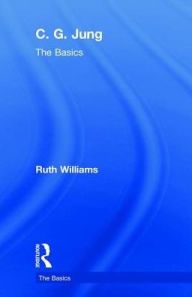 Title: C. G. Jung: The Basics, Author: Ruth Williams