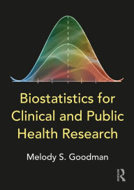 Title: Biostatistics for Clinical and Public Health Research / Edition 1, Author: Melody S. Goodman