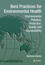 Best Practices for Environmental Health: Environmental Pollution, Protection, Quality and Sustainability