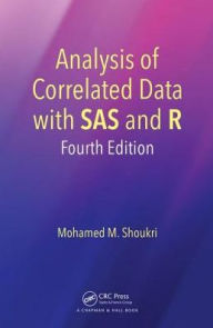 Title: Analysis of Correlated Data with SAS and R / Edition 4, Author: Mohamed M. Shoukri