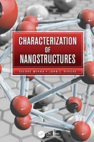 Title: Characterization of Nanostructures / Edition 1, Author: Sverre Myhra