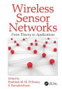 Wireless Sensor Networks: From Theory to Applications / Edition 1