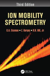 Title: Ion Mobility Spectrometry / Edition 3, Author: G.A. Eiceman